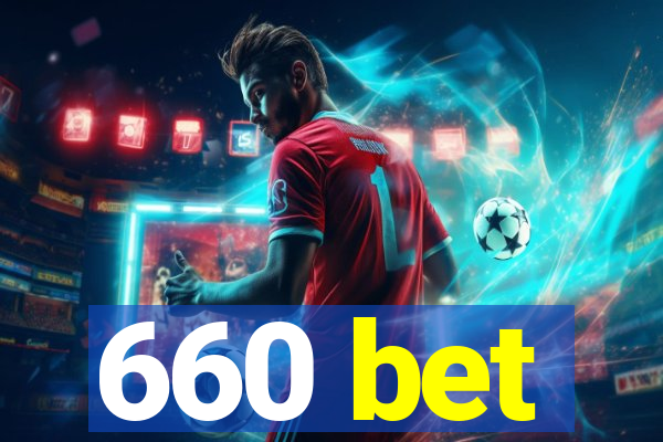 660 bet